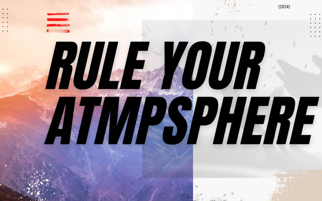 Rule Your Atmosphere in 2024  | Pastor Paul Booko